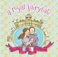 Royal Fairytale: Kate and William 1405268433 Book Cover