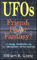 Ufos Friend, Foe or Fantasy?: A Biblical Perspective on the Phenomenon of the Century 0889651418 Book Cover