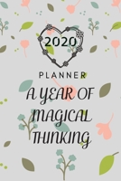 2020 Planner: A year of magical thinking Calendar Schedule Organizer with floral cover glossy Finish 1654906492 Book Cover