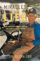 Miracles of My Life: How I Survived Prostate Cancer and Stage IV Kidney Failure B0GW14P8LD Book Cover