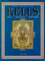 The Book of Kells: Art - Origins - History 1855853124 Book Cover