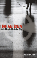Urban Iona: Celtic Hospitality in the City 0819222348 Book Cover