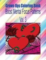 Grown Ups Coloring Book Boost Mental Focus Patterns Vol. 3 Mandalas 1534728856 Book Cover