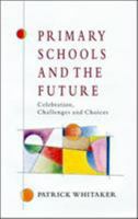 Primary Schools and the Future 0335194230 Book Cover