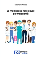 La mediazione nelle cause per malasanità 8898212356 Book Cover