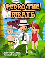 Pedro The Pirate: Cleaning the Oceans Together B0CC7QS535 Book Cover