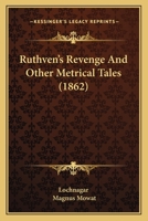 Ruthven's Revenge And Other Metrical Tales 3337074073 Book Cover