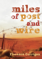 Miles of post and wire 1921248157 Book Cover