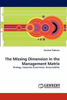 The Missing Dimension in the Management Matrix: Strategy, Corporate Governance, Accountability 3838399773 Book Cover