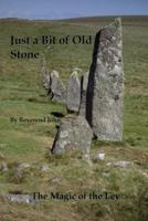 A Bit of Old Stone: The Magic of the Ley 191008851X Book Cover