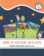 Big Easter Mazes Book for Kids Ages 4-12: Fun Easter Kids Activity Book with Maze Puzzles-Best Easter Basket Stuffers-printable easter activities- easter activity book usborne B08Y65494M Book Cover