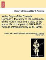 In the days of the Canada Company (Canadiana reprint series) 1298025117 Book Cover