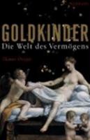 Goldkinder. Die Welt des Vermögens 3938017856 Book Cover