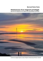 Itinérances d'un migrant privilégié: Récit de vie et réflexions d'un médecin de Santé Publique humaniste (French Edition) B0GJ418PW9 Book Cover