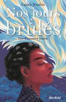 Nos jours brûlés - tome 2 - Les Flammes ivoire 2226460357 Book Cover