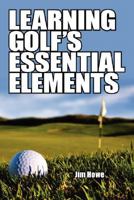 Learning Golf's Essential Elements 1434351734 Book Cover