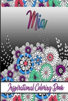 Mia Inspirational Coloring Book: An adult Coloring Boo kwith Adorable Doodles, and Positive Affirmations for Relaxationion.30 designs , 64 pages, matte cover, size 6 x9 inch , B08KGT7F49 Book Cover