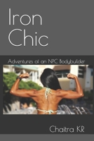 Iron Chic: Adventures of an NPC Bodybuilder B0DKJP5VVW Book Cover