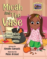 Micah And The Vase, A Child's Book About Honesty (2nd edition) B0BSDY878W Book Cover