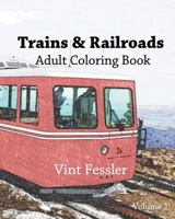 Trains & Railroads: Adult Coloring Book, Volume 1: Train and Railroad Sketches for Coloring 1523240733 Book Cover