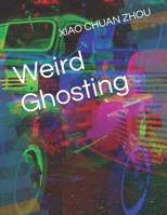 Weird Ghosting B0B18L1HYM Book Cover