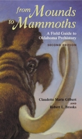 From Mounds to Mammoths: A Field Guide to Oklahoma Prehistory 0806132256 Book Cover