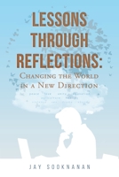 Lessons through Reflections: Changing the World in a New Direction 1638814643 Book Cover