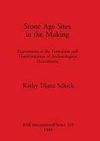 Stone Age Sites in the Making (British Archaeological Reports (BAR)) 0860544079 Book Cover