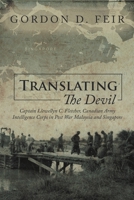 Translating the Devil: Captain Llewellyn C. Fletcher, Canadian Army Intelligence Corps in Post War Malaysia and Singapore 1483415066 Book Cover