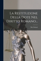 La Restituzione Della Dote Nel Diritto Romano... 101878022X Book Cover