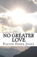 No Greater Love 1533085137 Book Cover