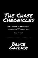 The Chase Chronicles: The Kingdom of Absurdities and A Chronicle of Wasted Time: Two Novels B089M6P1D3 Book Cover