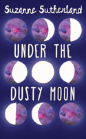 Under the Dusty Moon 1459732022 Book Cover