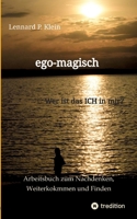 ego-magisch - Arbeitsbuch für deine Selbstfindung: Wer ist das Ich in mir? Finde deine Selbstliebe (German Edition) 3384410297 Book Cover