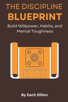 The Discipline Blueprint B0F74HXG4R Book Cover