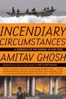 Incendiary Circumstances: A Chronicle of the Turmoil of Our Times 0618872213 Book Cover
