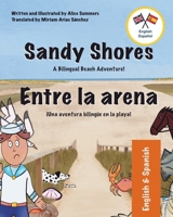 Sandy Shores - Entre la arena: A Bilingual English-Spanish Book for Children (Bilingual Beach Adventures) (Spanish Edition) 106831821X Book Cover