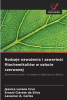 Rodzaje nawozenia i zawartosc fitochemikaliów w salacie czerwonej: Bioaktywne zwiazki i ich wplyw na sklad Lactuca Sativa L. (Polish Edition) 6206776018 Book Cover