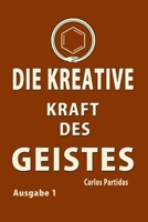 DIE KREATIVE KRAFT DES GEISTES: INDUZIERTE TRAUME (DER ELEKTRONISCHE UND GEISTIGE URSPRUNG DES MENSCHEN) B08P3QVXQ4 Book Cover