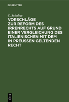 Vorschläge Zur Reform Des Irrenrechts Auf Grund Einer Vergleichung Des Italienischen Mit Dem in Preussen Geltenden Recht 311239223X Book Cover