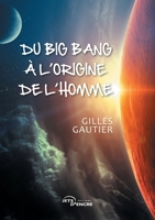 Du big bang à l'origine de l'homme (French Edition) 2385800624 Book Cover