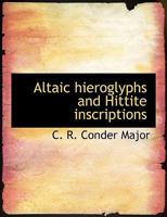 Altaic Hieroglyphs And Hittite Inscriptions 1017344280 Book Cover