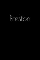 Preston: Notebook / Journal / Diary - 6 x 9 inches (15,24 x 22,86 cm), 150 pages. Personalized for Preston. 169406378X Book Cover