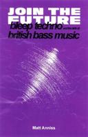 Join the Future: Bleep Techno and the Birth of British Bass Music 1913231003 Book Cover