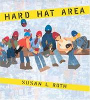 Hard Hat Area: Builders at Work 1582349460 Book Cover