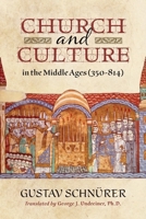 Church and Culture in the Middle Ages (350-814) 1998492974 Book Cover