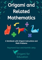 Origami and Related Mathematics 0359906451 Book Cover