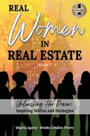 REAL WOMEN IN REAL ESTATE Volume 2: Unleashing Her Power: Inspiring Stories and Strategies 1637926669 Book Cover