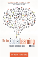 The New Social Learning: Connect, Collaborate, Work 1562869965 Book Cover