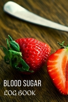 BLOOD SUGAR LOG BOOK: 106 pages - Record 2 years blood sugar levels (before & after) - Weekly Blood Sugar Diary – Daily Diabetic Glucose Tracker ... Blood glucose monitoring log - book 1673065694 Book Cover